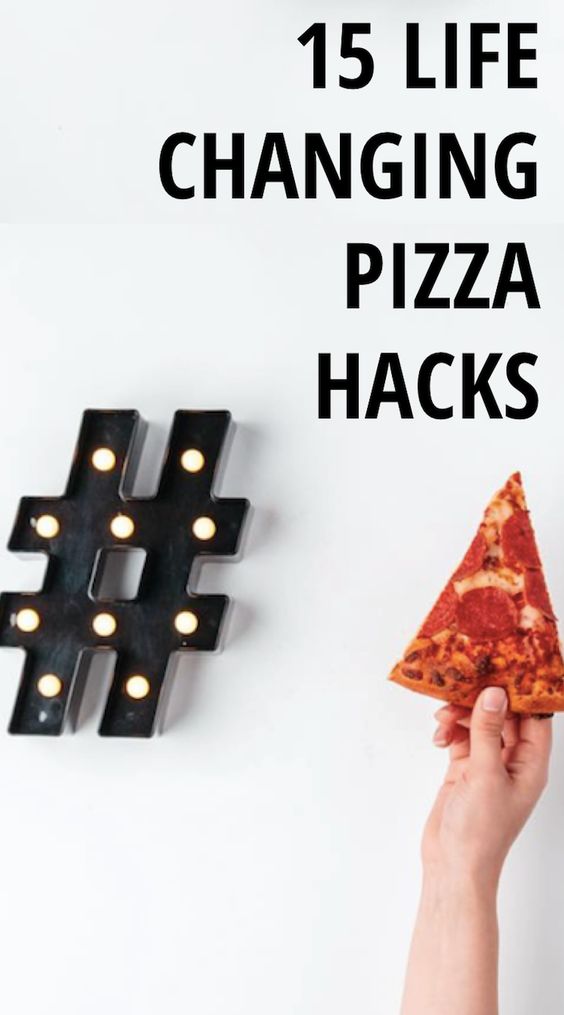 pizza hacks